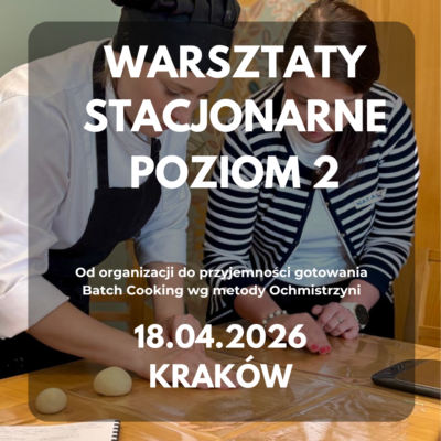 18.04.2026 - POZIOM 2 - Batch cooking wg metody Ochmistrzyni - kuchnia włoska i hiszpańska