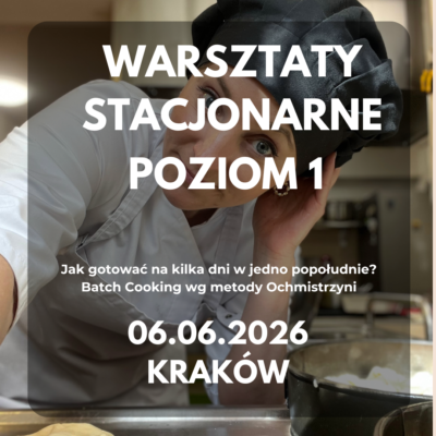 6.06.2026 - POZIOM 1 - Jak gotować na kilka dni w jedno popołudnie? Batch cooking wg metody Ochmistrzyni